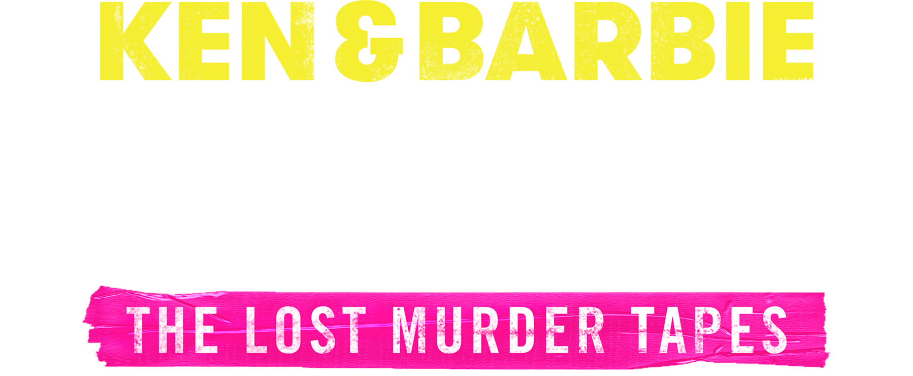 Ken and Barbie Killers: The Lost Murder Tapes