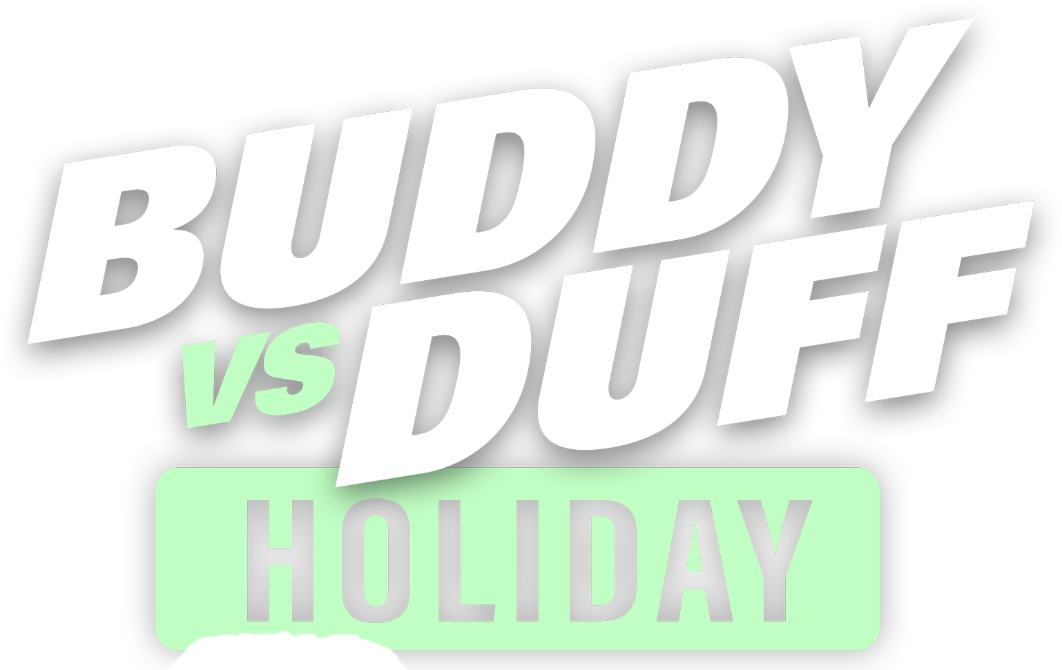 Buddy vs. Duff Holiday