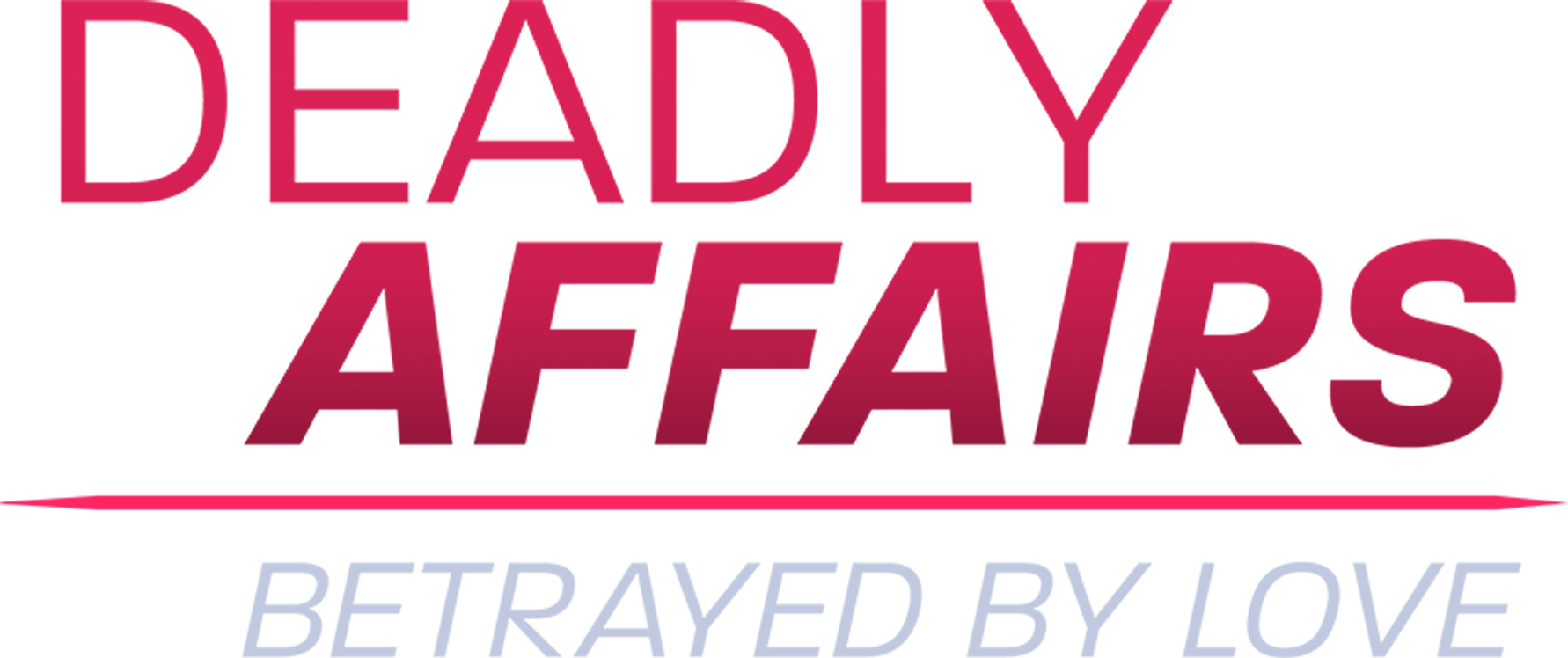 Deadly Affairs: Betrayed by Love