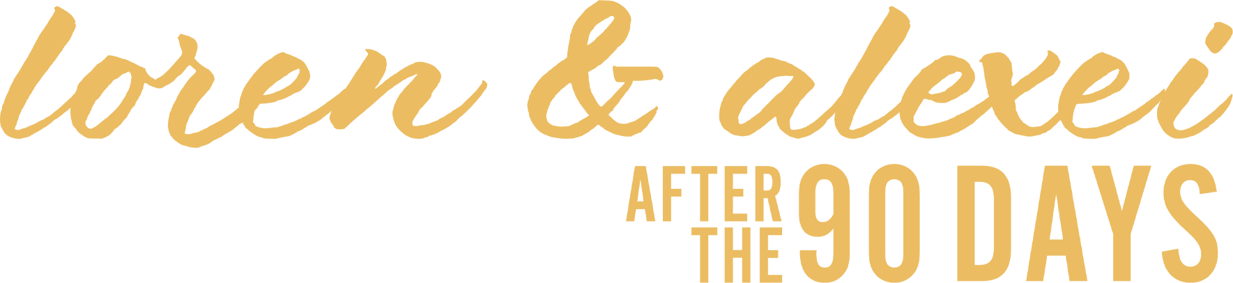 Loren  and  Alexei: After the 90 Days