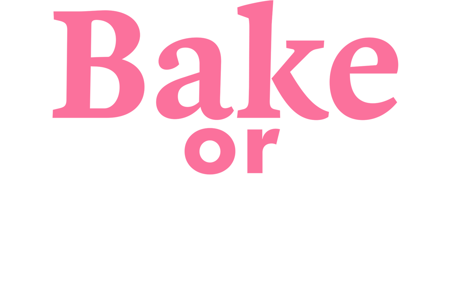 Bake or Break