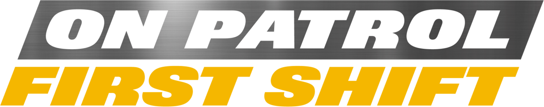 On Patrol: First Shift
