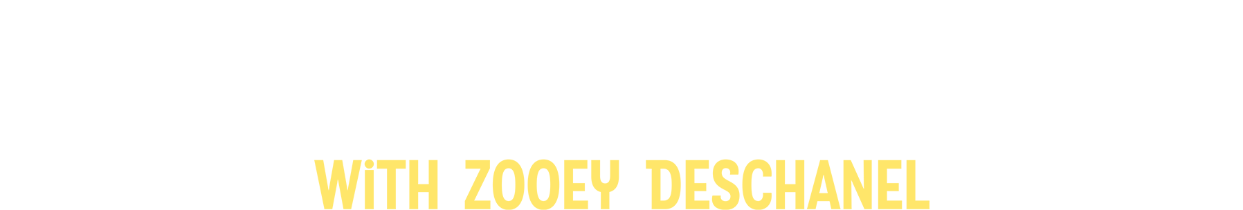 What Am I Eating? With Zooey Deschanel show logo