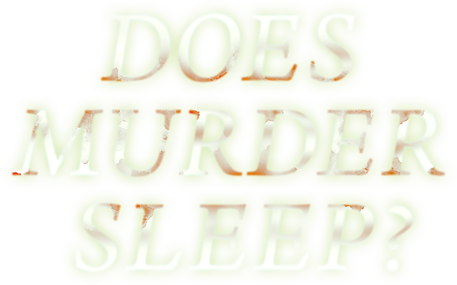 Does Murder Sleep?
