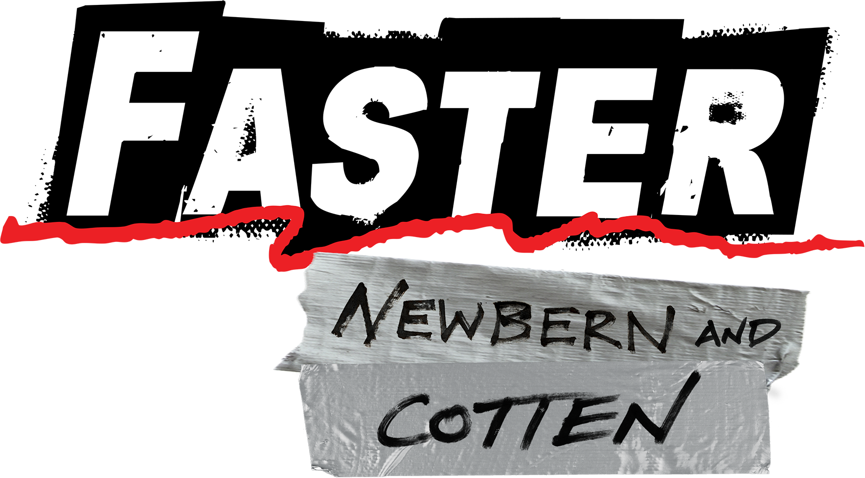 Faster With Newbern and Cotten