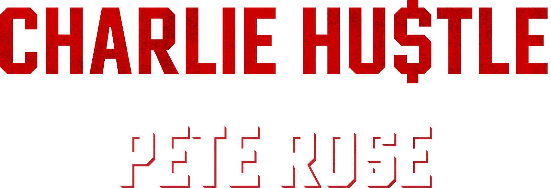 Charlie Hustle and the Matter of Pete Rose show logo