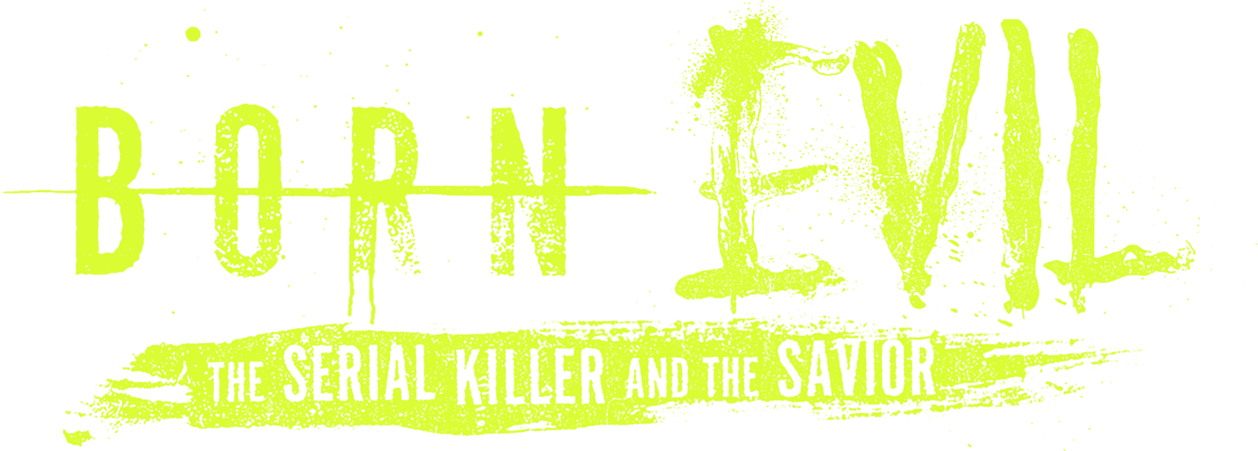 Born Evil: The Serial Killer and the Savior