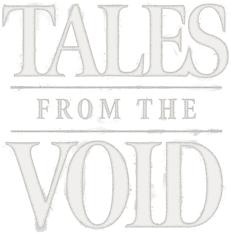 Tales From The Void