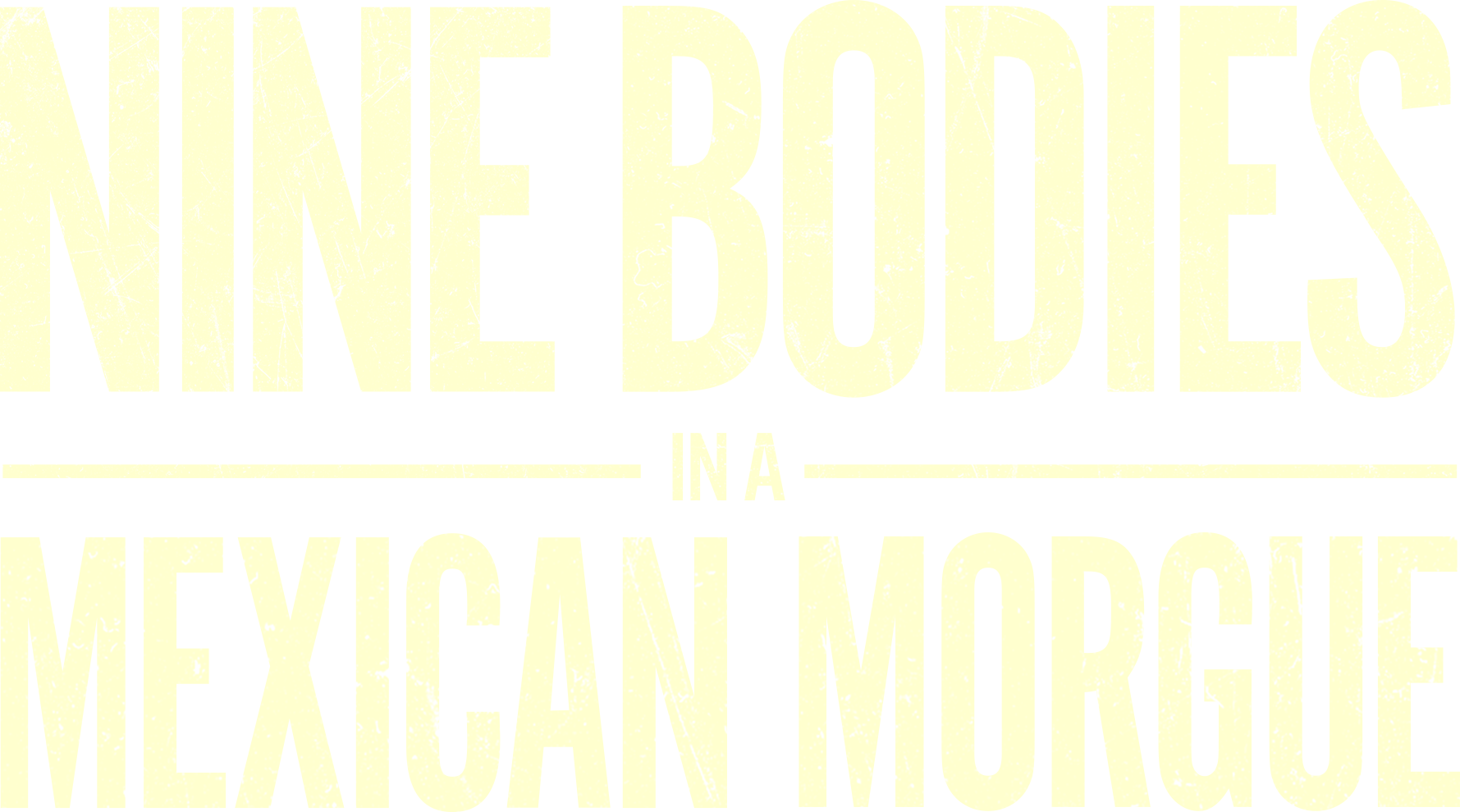 Nine Bodies in a Mexican Morgue