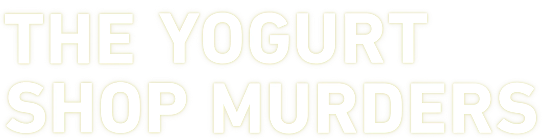 The Yogurt Shop Murders