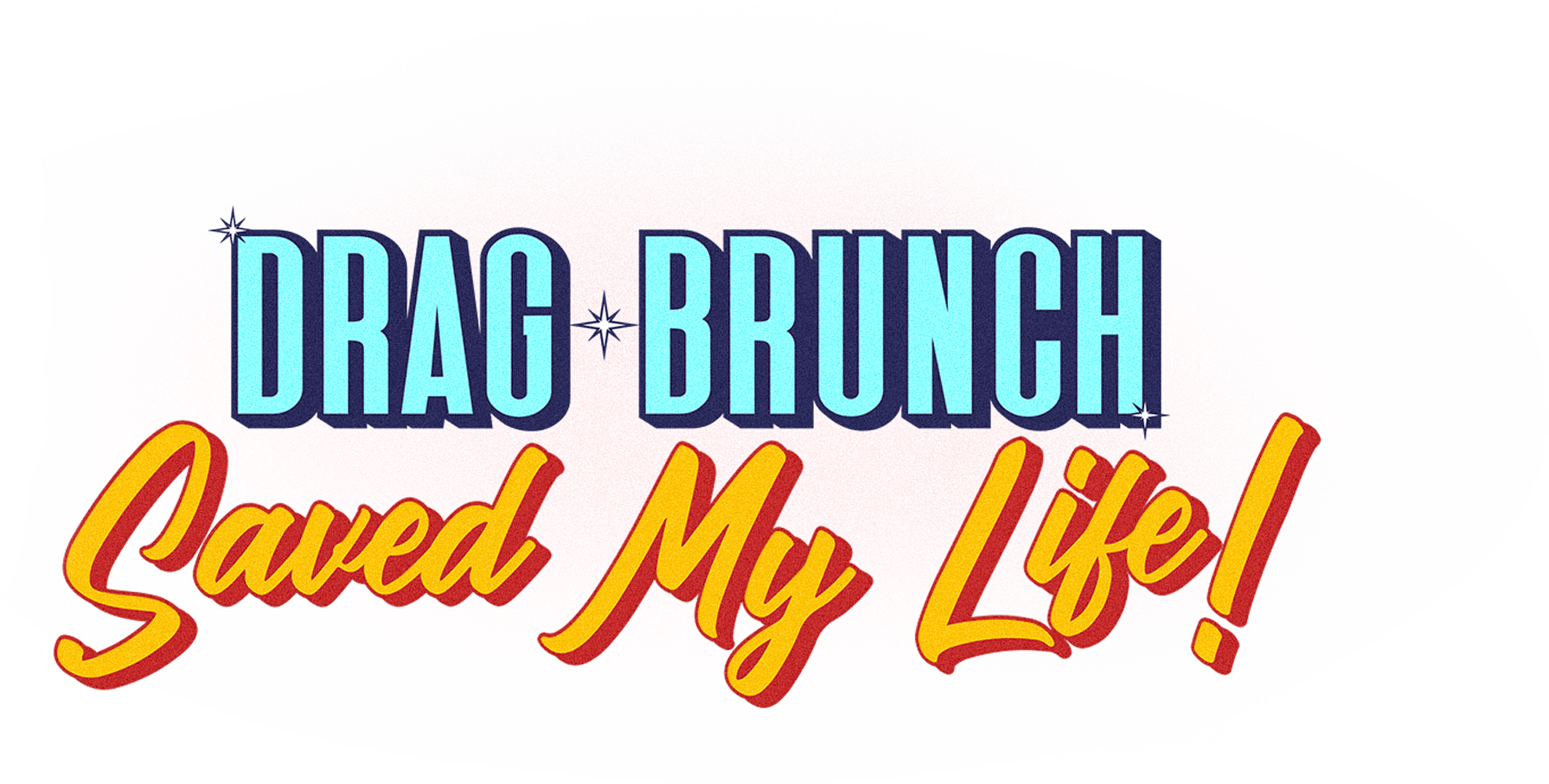 Drag Brunch Saved My Life!