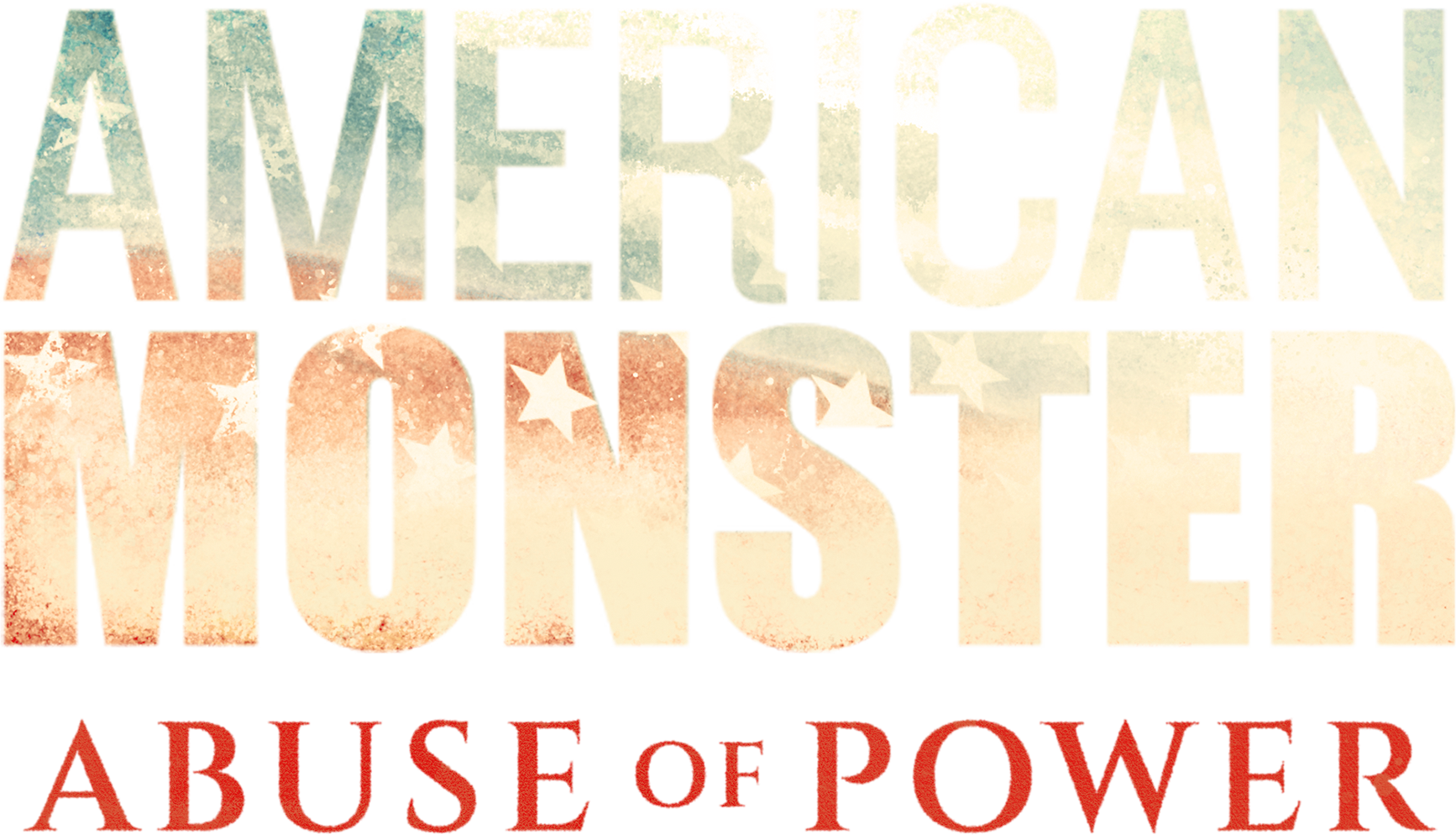 American Monster: Abuse of Power