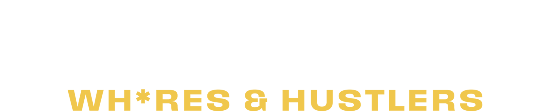 Black Widows: Wh.res  and  Hustlers