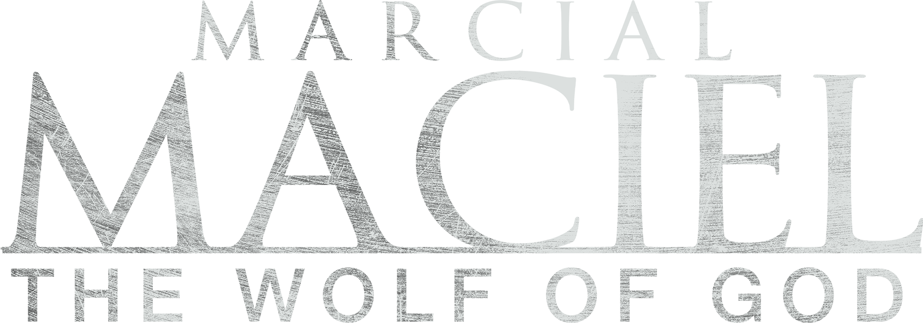 Marcial Maciel: The Wolf of God