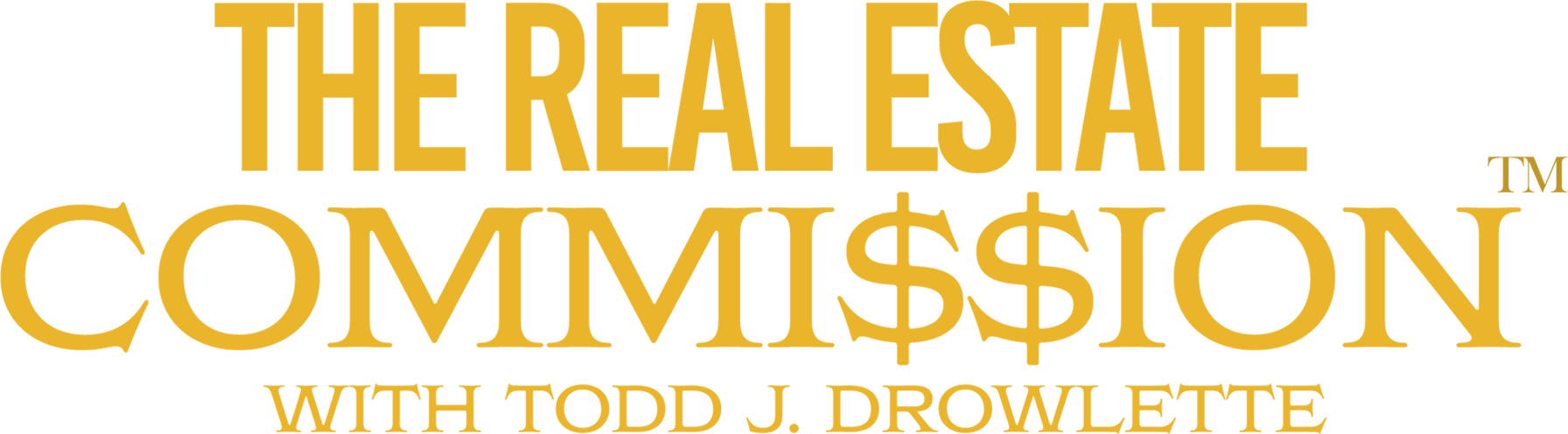 The Real Estate Commission With Todd J. Drowlette
