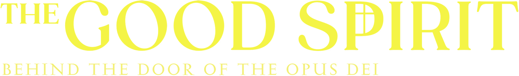 The Good Spirit: Behind the Doors of the Opus Dei