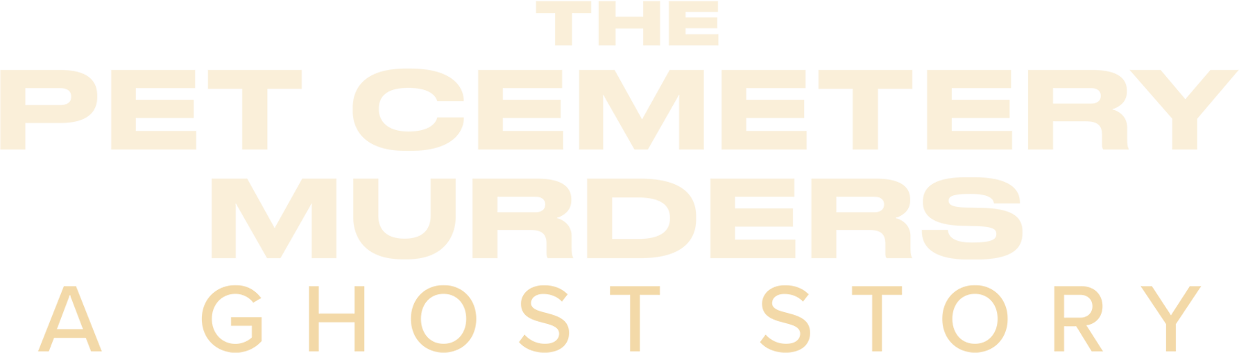 The Pet Cemetery Murders: A Ghost Story