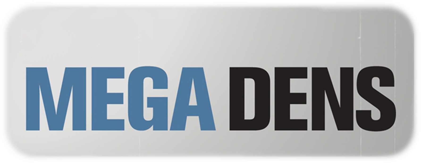 Mega Dens