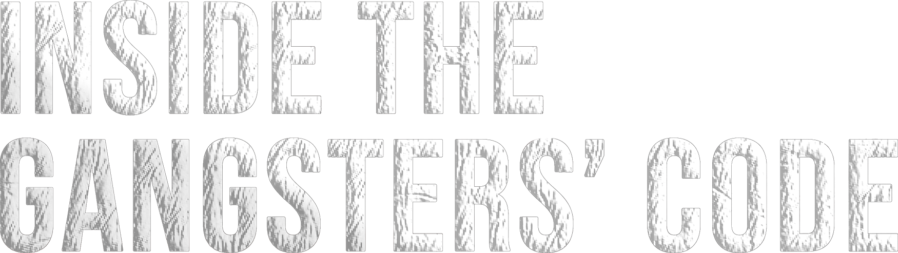 Inside the Gangsters' Code show logo