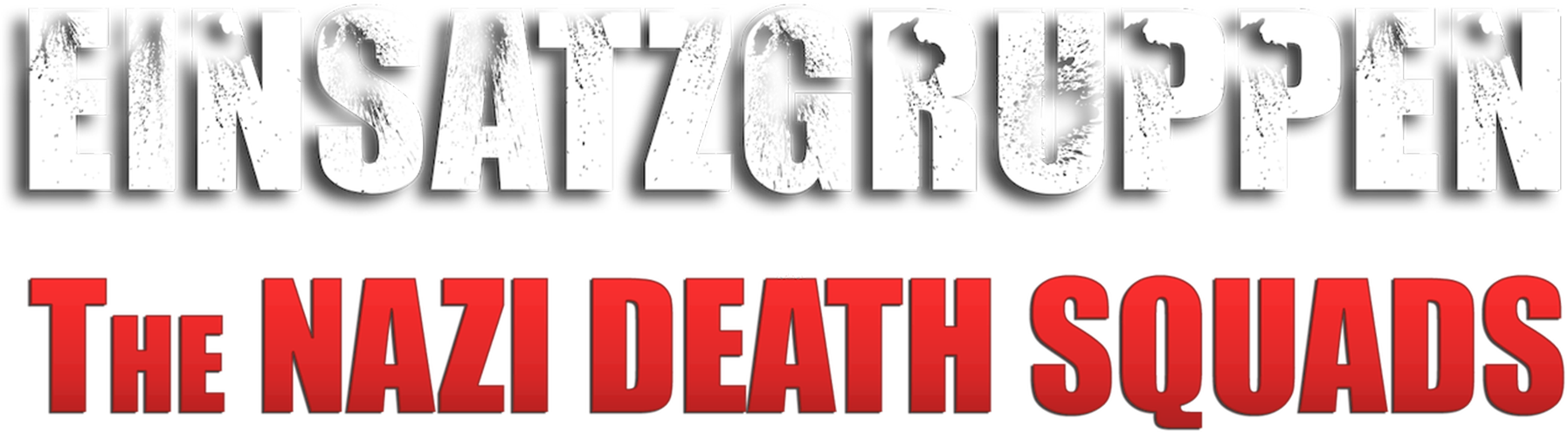 Einsatzgruppen: The Nazi Death Squads show logo