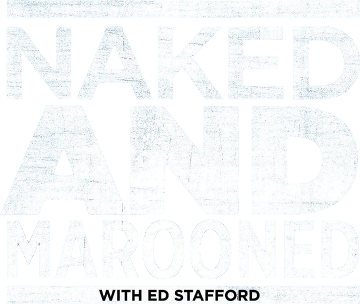 Naked and Marooned With Ed Stafford