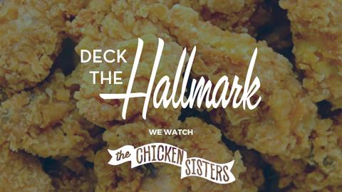 Deck the Hallmark Presents: We Watch “The Chicken Sisters”